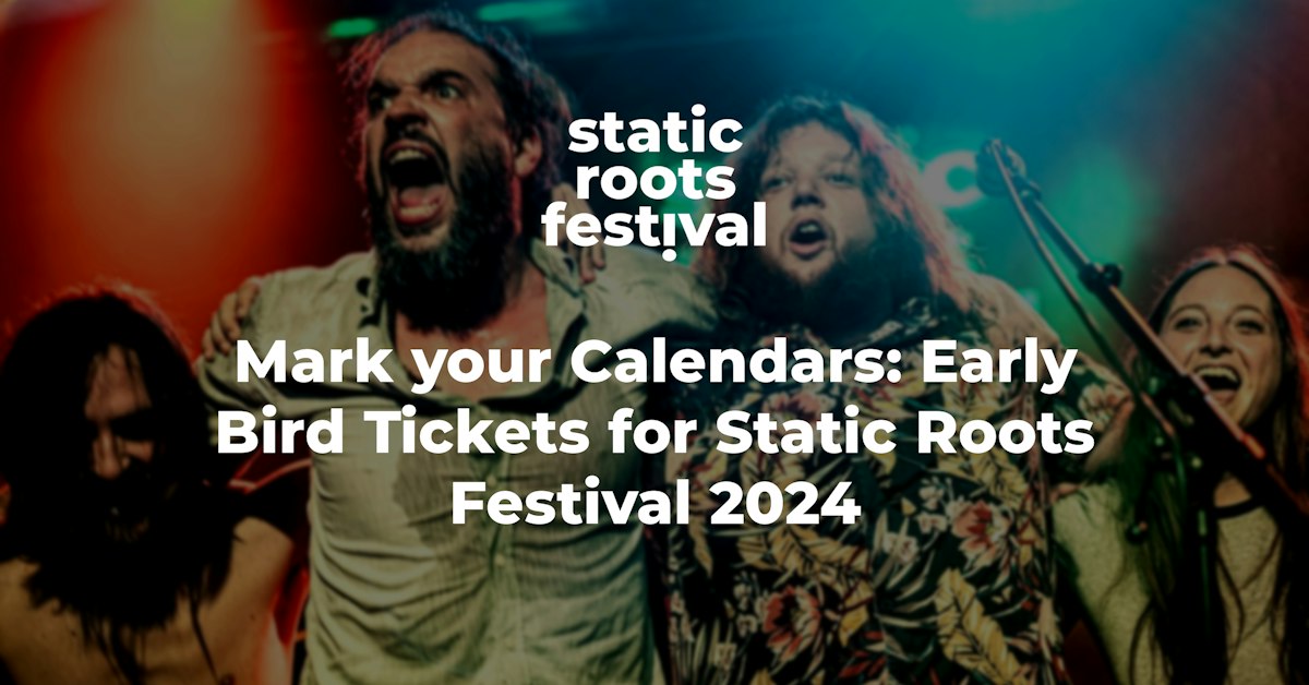 static-roots-festival-2024-early-bird-tickets-announcement
